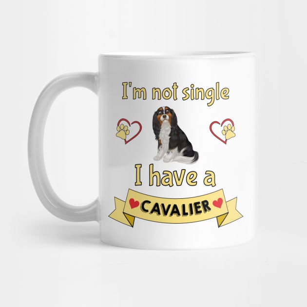 I'm not single I have a Tri-Colored Cavalier King Charles Spaniel (Dog) by Cavalier Gifts